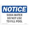 Signmission OSHA Notice, 5" Height, Soft Water Do Not Use To Fill Pool Sign, 7" X 5", Landscape OS-NS-D-57-L-18357 - alternate 1